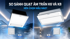 quạt âm trần K6 và K8
